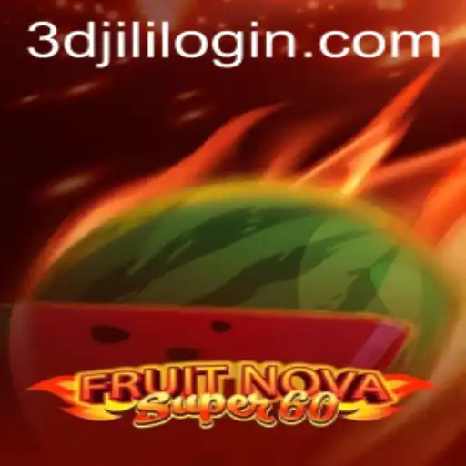 Exploring the Excitement of FruitNovaSuper60: A Casino Journey via 3DJiLi.com